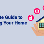 Complete Guide To Securing Your Home